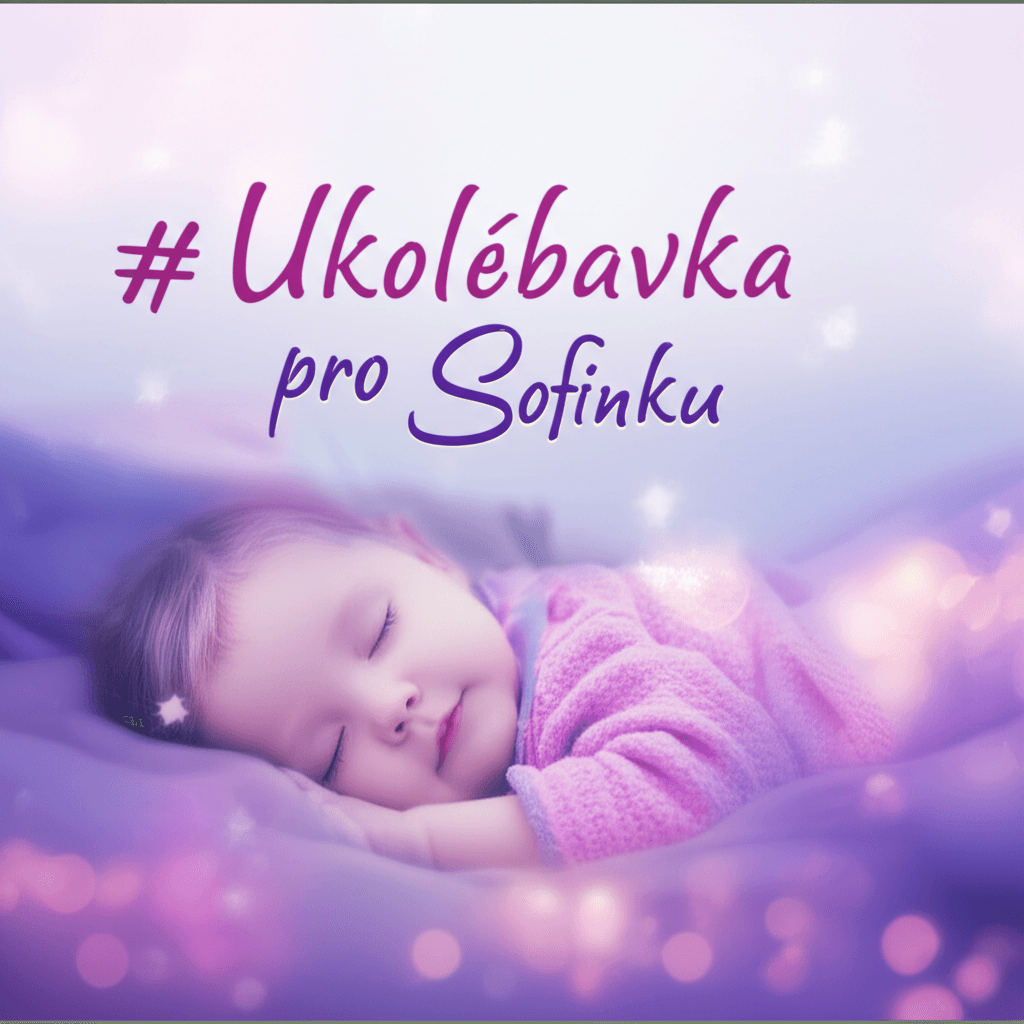 Ukolébavka pro Sofinku 2