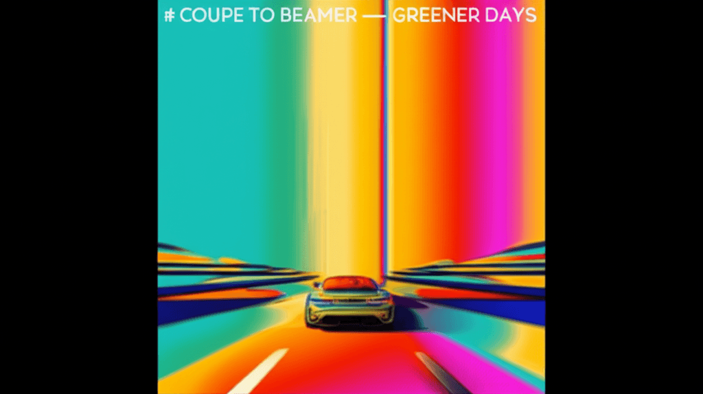 Coupe to Beamer — Greener Days 1