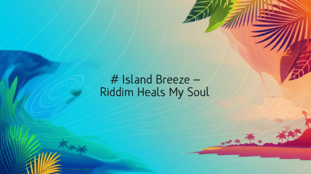 Island Breeze — Riddim Heals My Soul 2