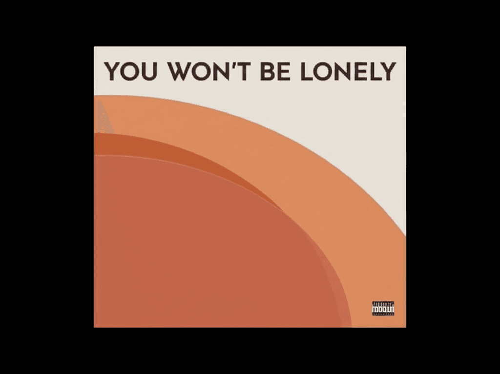 You Won't Be Lonely 1