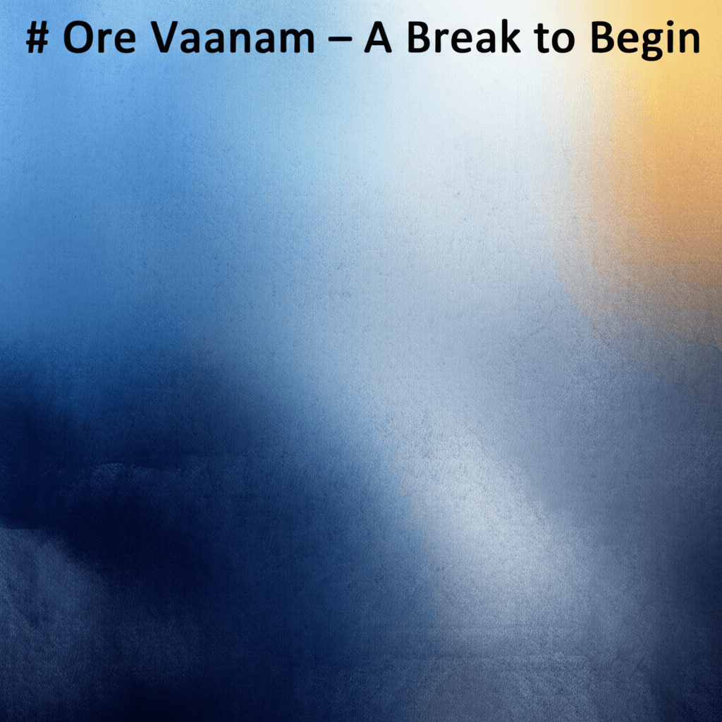 Ore Vaanam - A Break to Begin 2