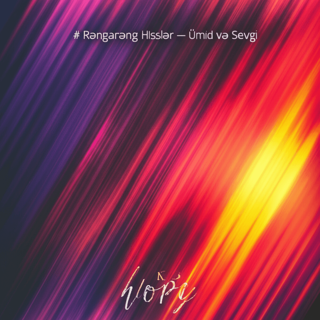 Rəngarəng Hisslər — Ümid və Sevgi 2
