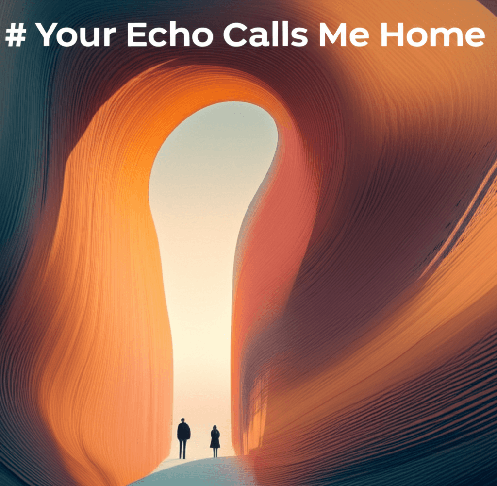 Your Echo Calls Me Home 2