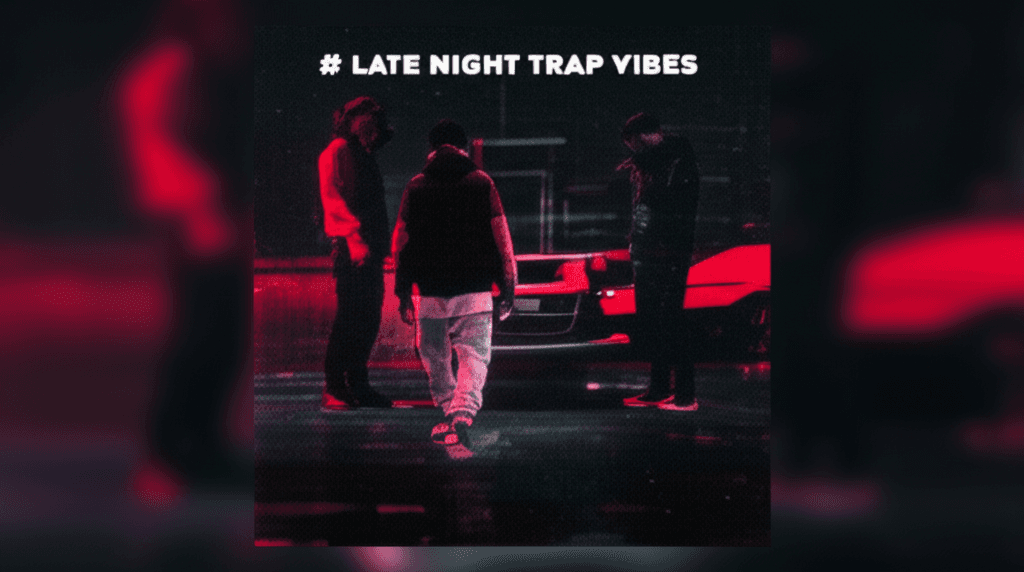 Late Night Trap Vibes 1