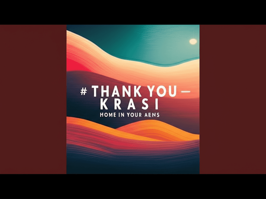 Thank You KrAsi — Home in Your Arms