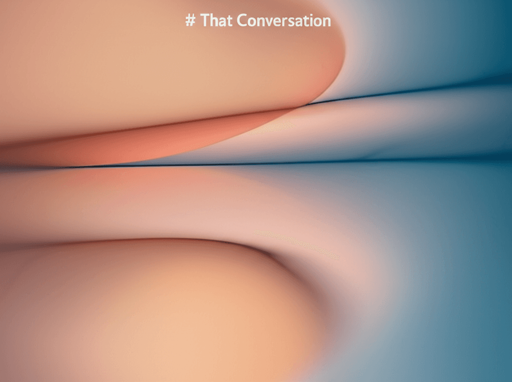 That Conversation 1