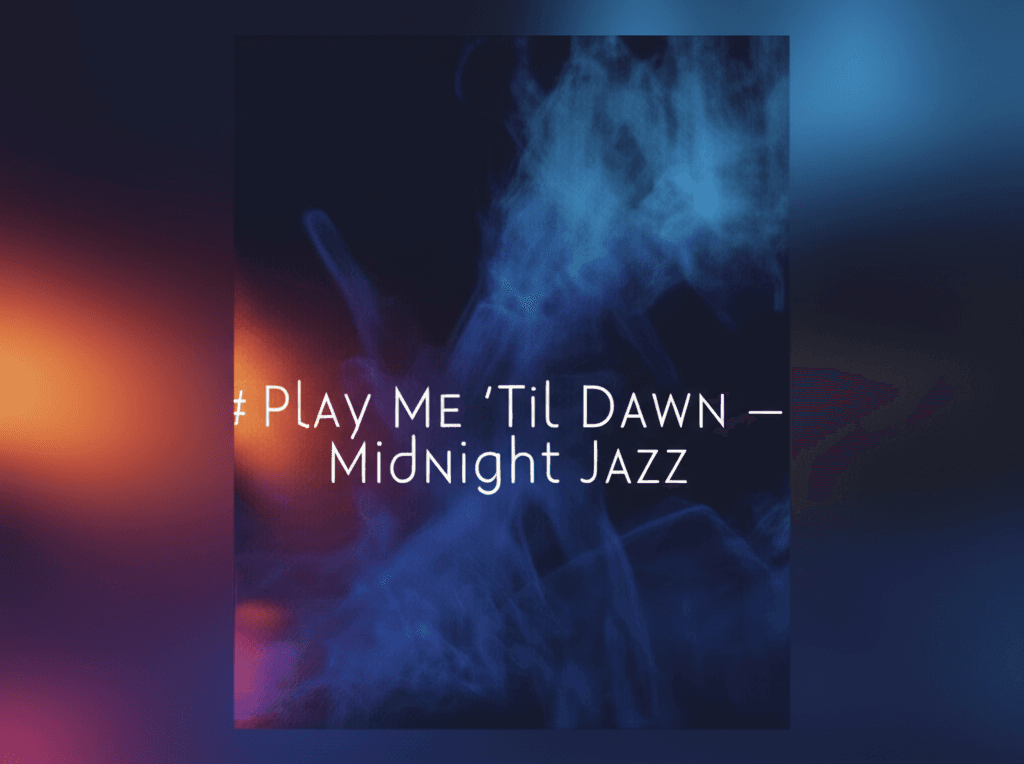 Play Me 'Til Dawn — Midnight Jazz 2