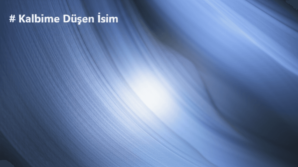 Kalbime Düşen İsim 1