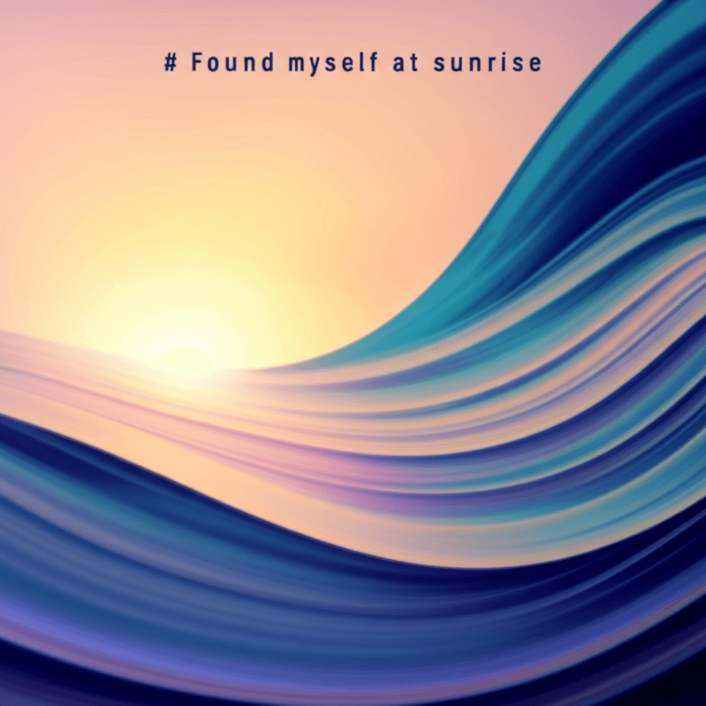 Found Myself at Sunrise 2