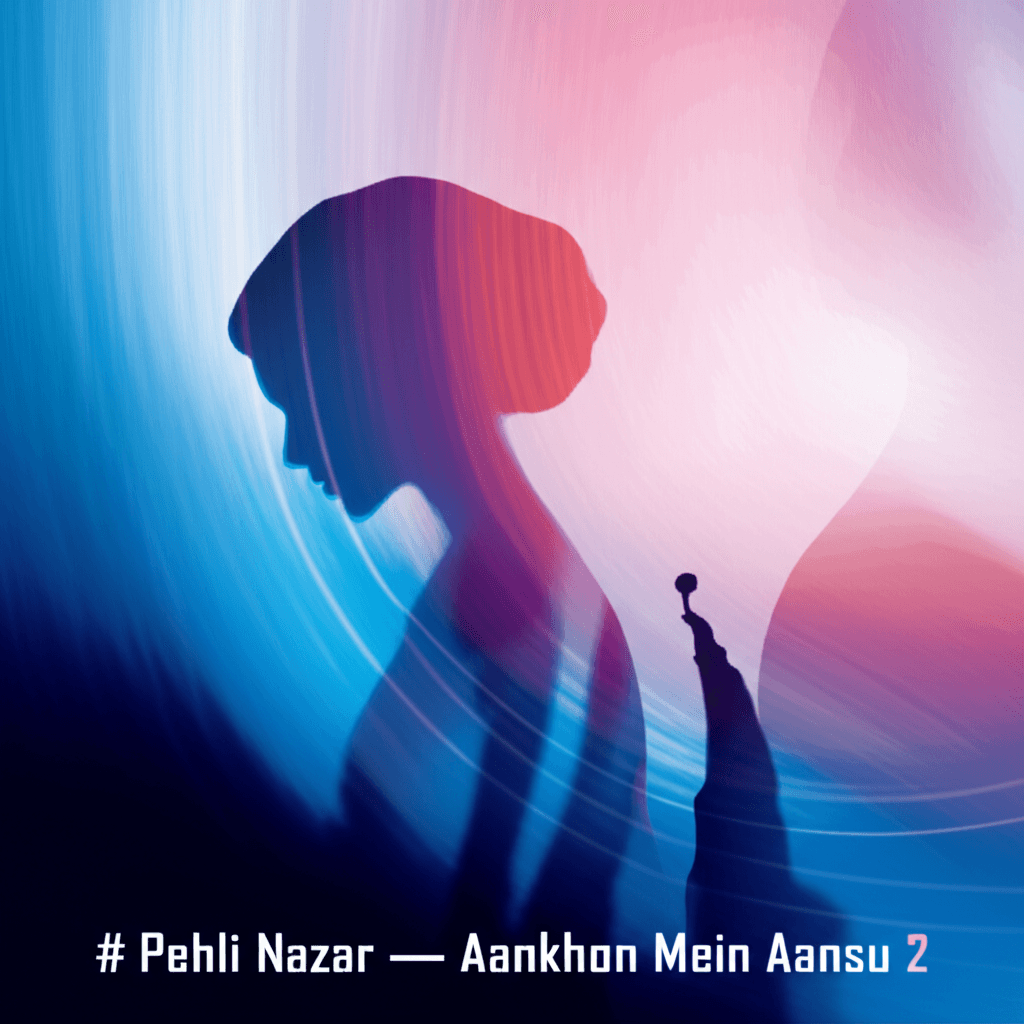 Pehli Nazar — Aankhon Mein Aansu 2 1