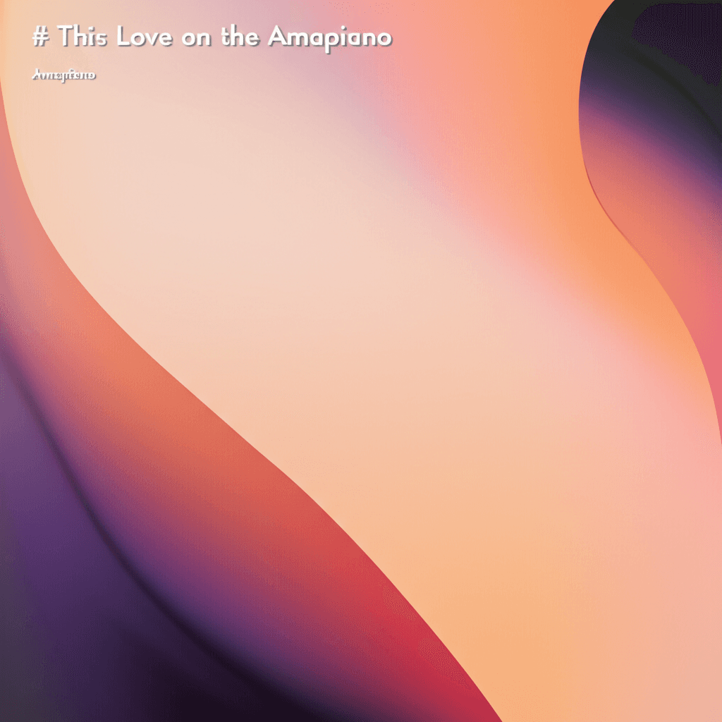 This Love on the Amapiano 1