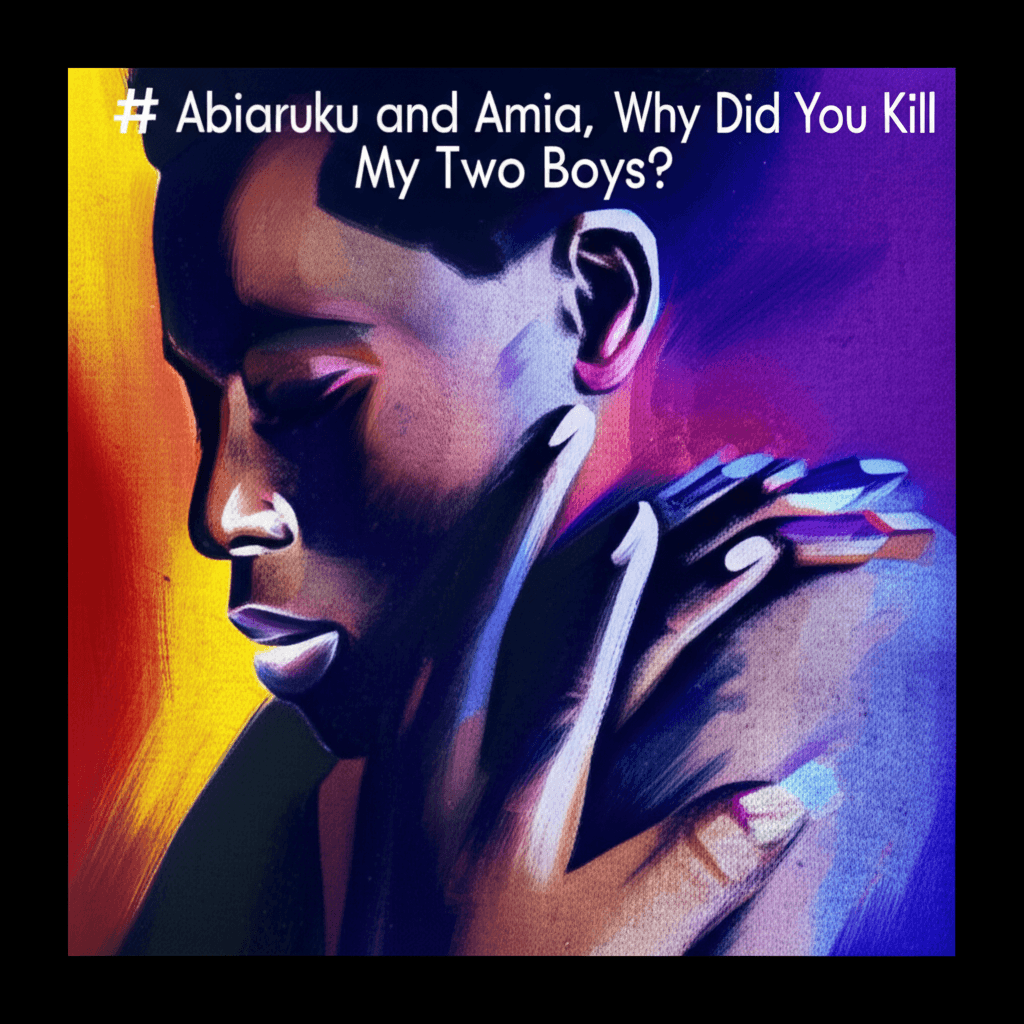Abiaruku and Amia, Why Did You Kill My Two Boys? 2