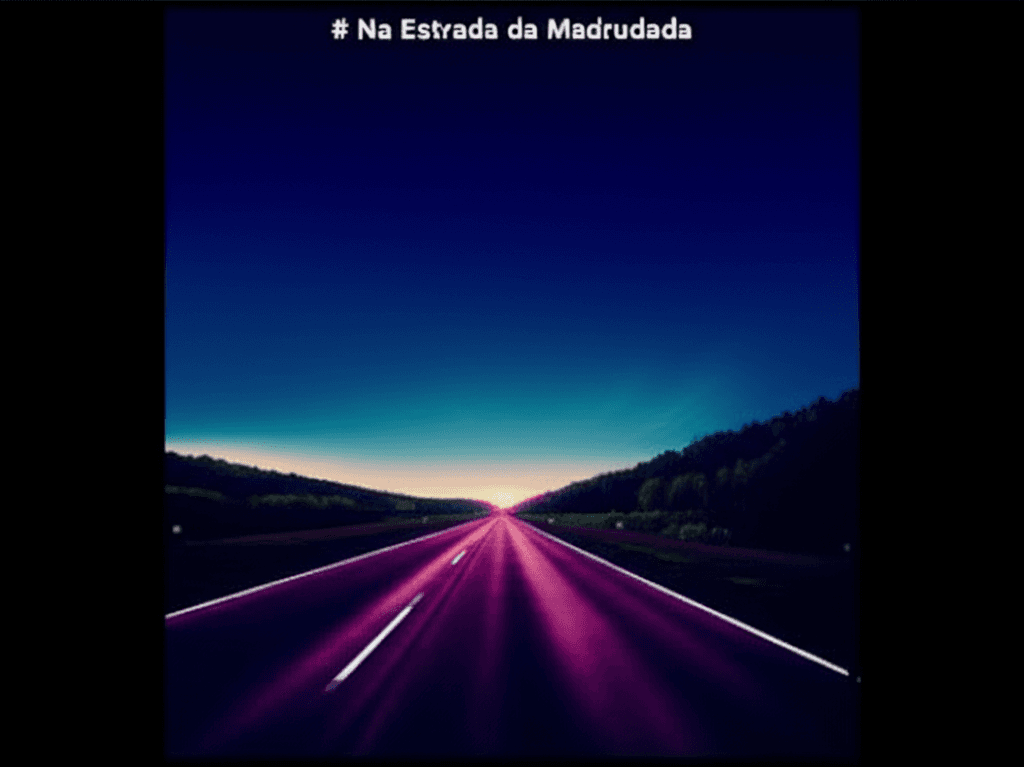 Na Estrada da Madrugada