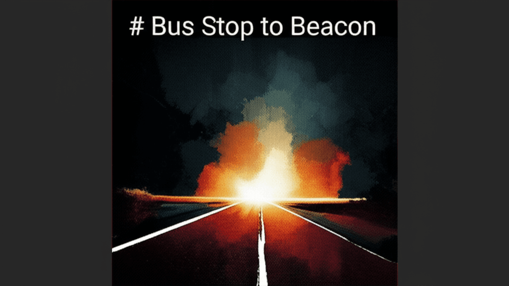 Bus Stop to Beacon 1