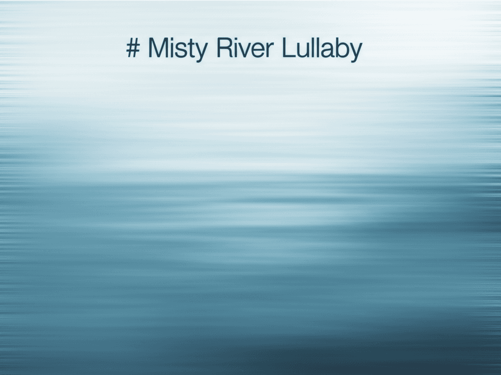 Misty River Lullaby 2