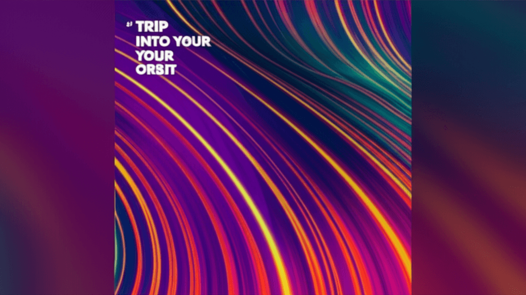 Trip Into Your Orbit 1