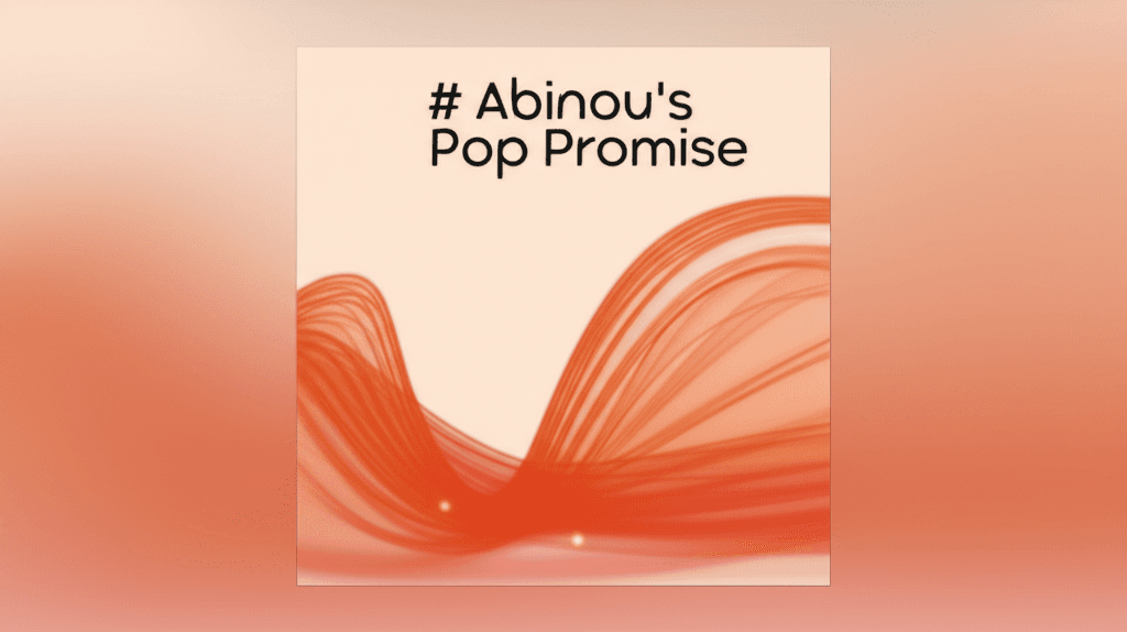 Abinou's Pop Promise 1