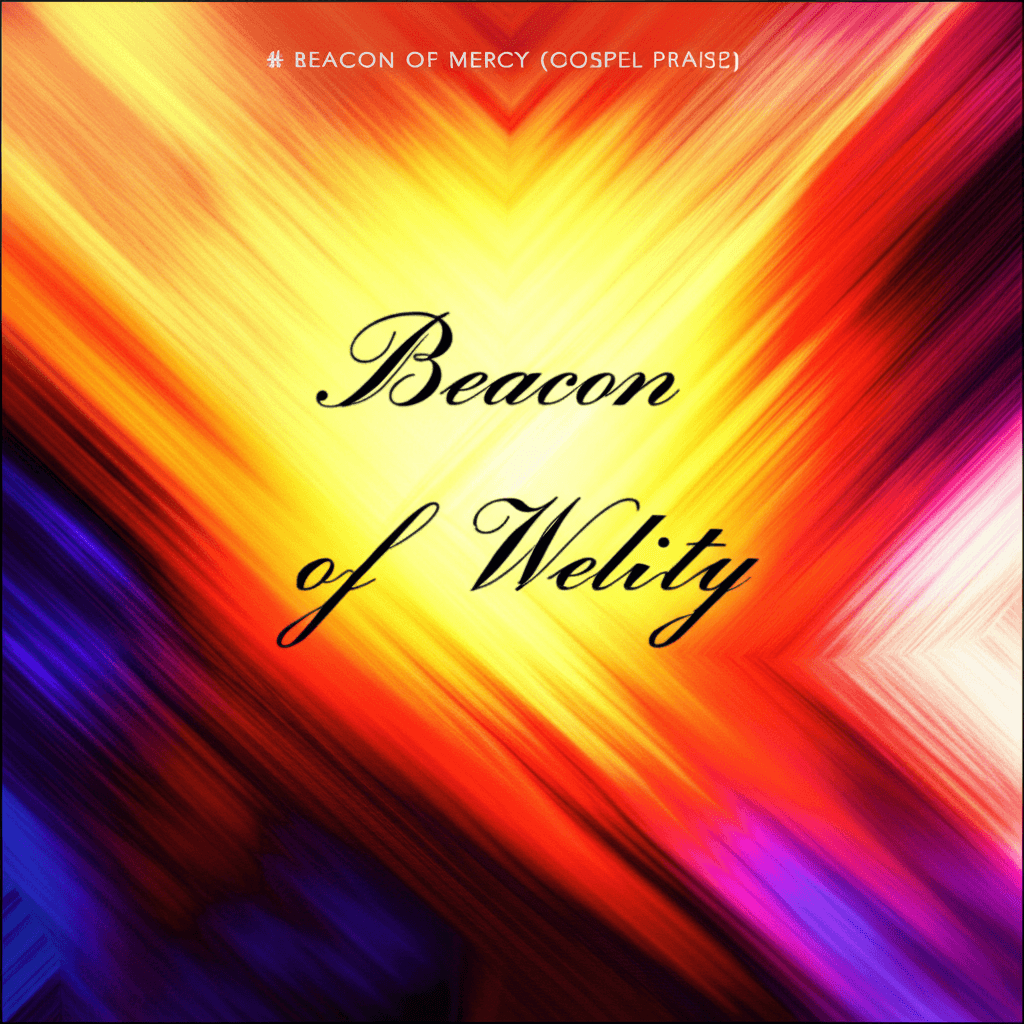 Beacon of Mercy (Gospel Praise)