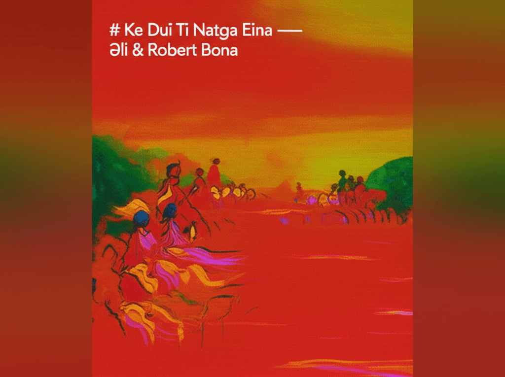 Ke Duì Ti Natga Eina — Əli & Robert Bona