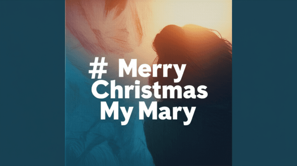 Merry Christmas My Mary 1